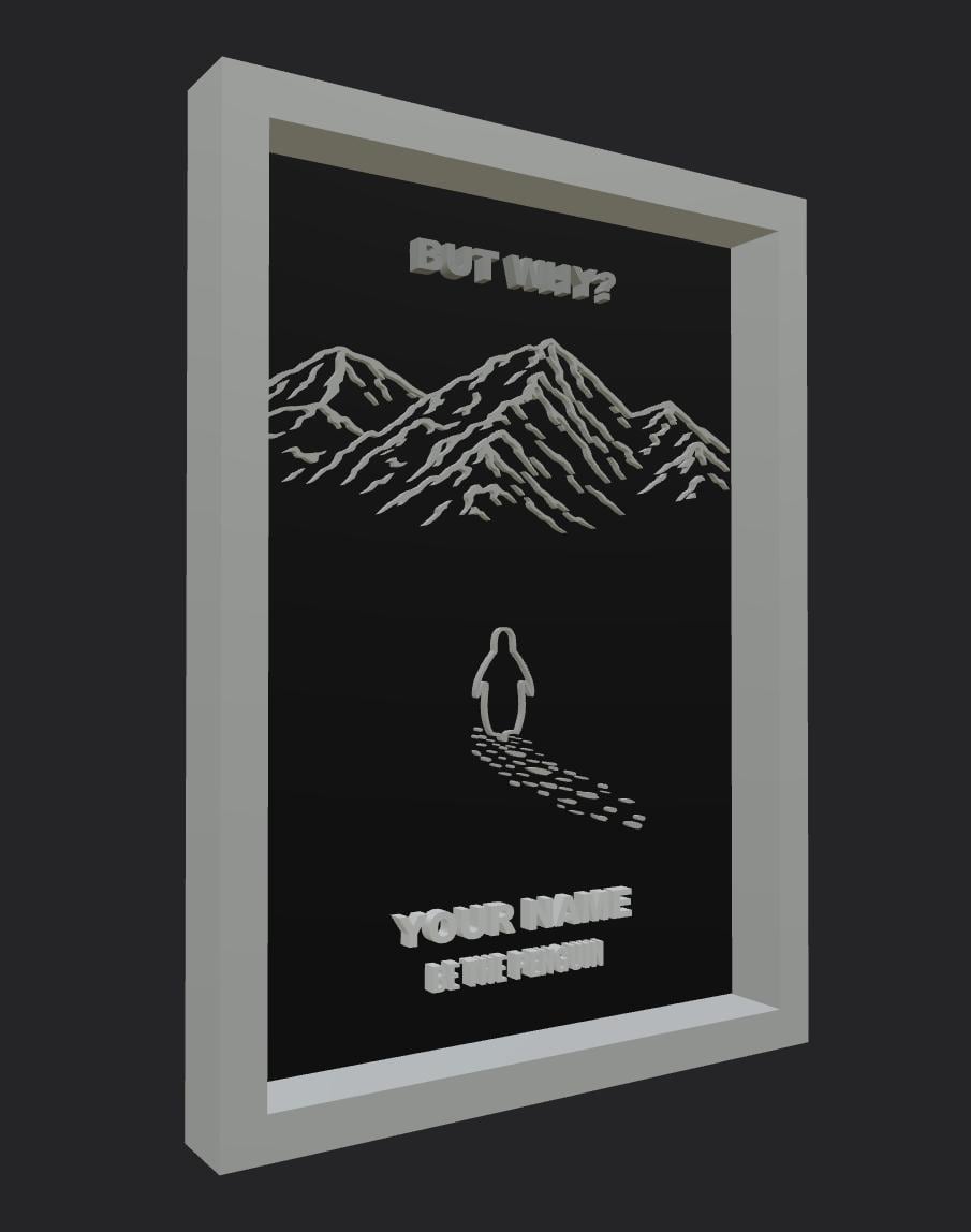Custom "But Why" Penguin Frame | Viral Penguin Walking Into Mountains Art | "Be The Penguin" Personalized 3D Decor | Motivational Meme Gift