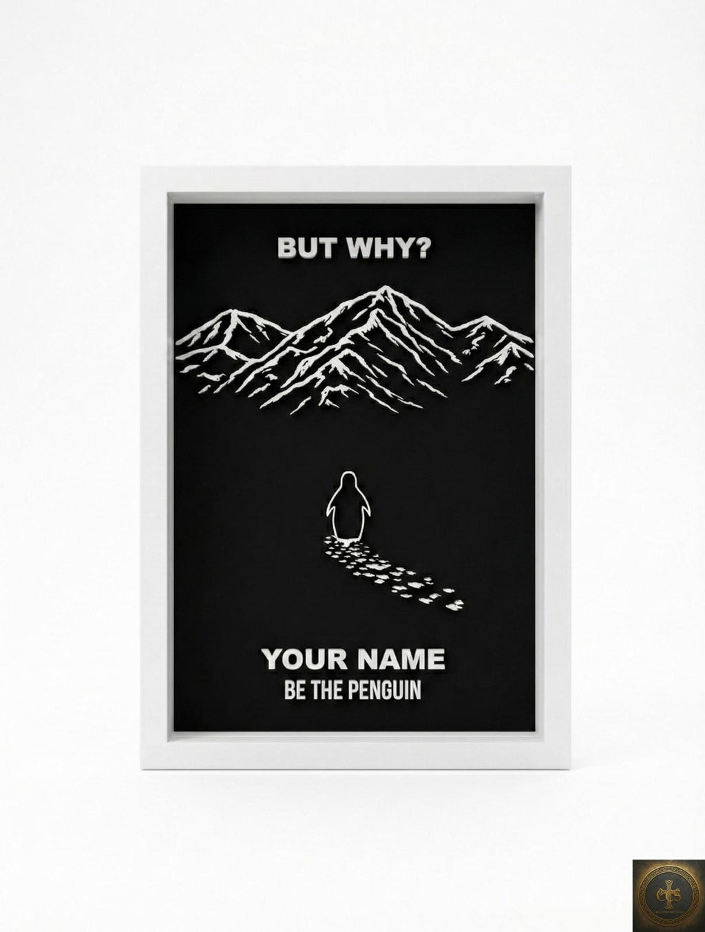 Custom "But Why" Penguin Frame | Viral Penguin Walking Into Mountains Art | "Be The Penguin" Personalized 3D Decor | Motivational Meme Gift