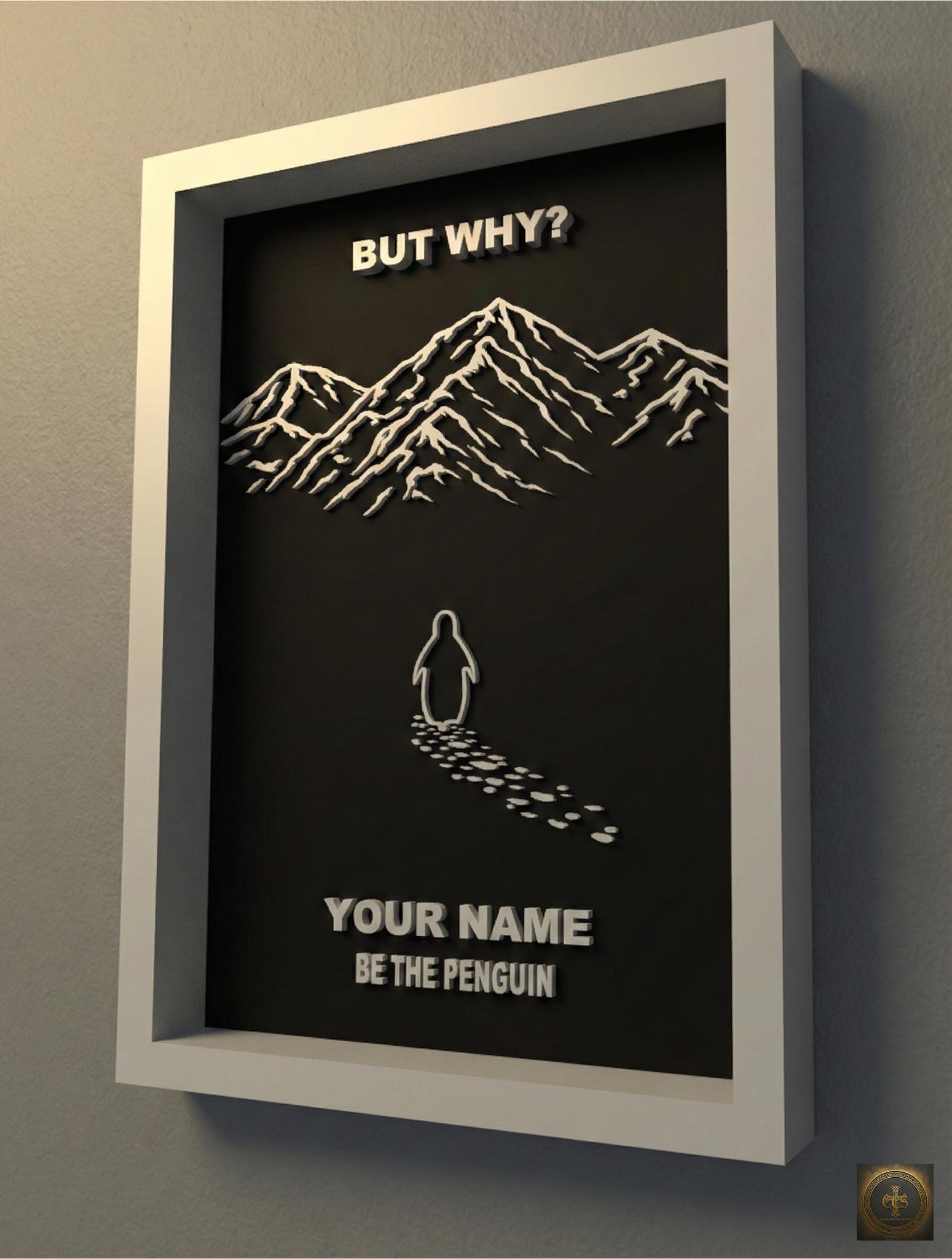 Custom "But Why" Penguin Frame | Viral Penguin Walking Into Mountains Art | "Be The Penguin" Personalized 3D Decor | Motivational Meme Gift