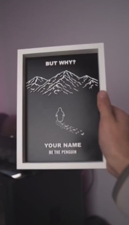 Custom "But Why" Penguin Frame | Viral Penguin Walking Into Mountains Art | "Be The Penguin" Personalized 3D Decor | Motivational Meme Gift